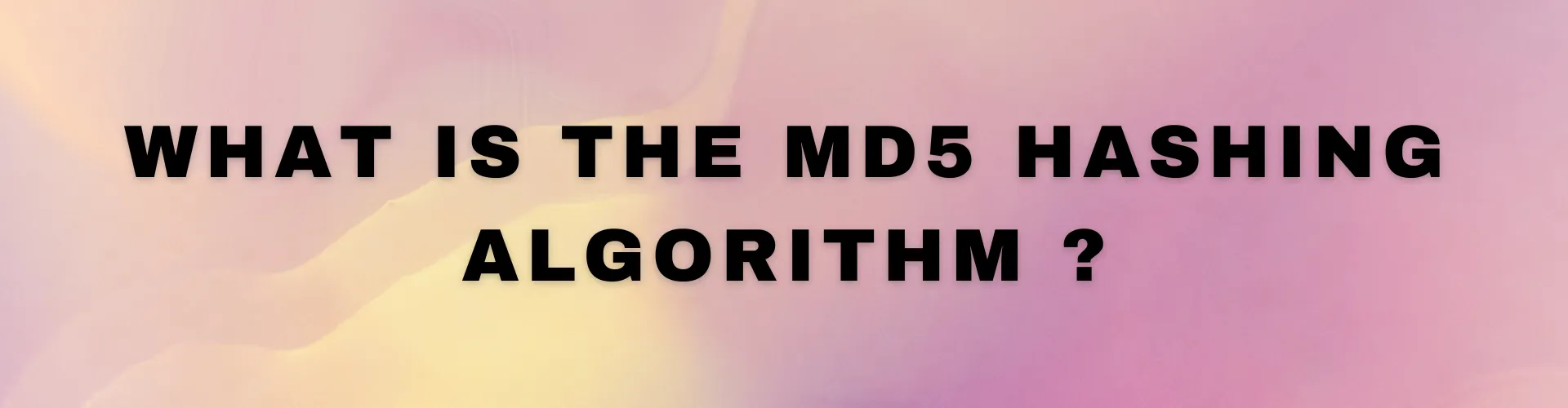 What is The MD5 Hashing Algorithm ?