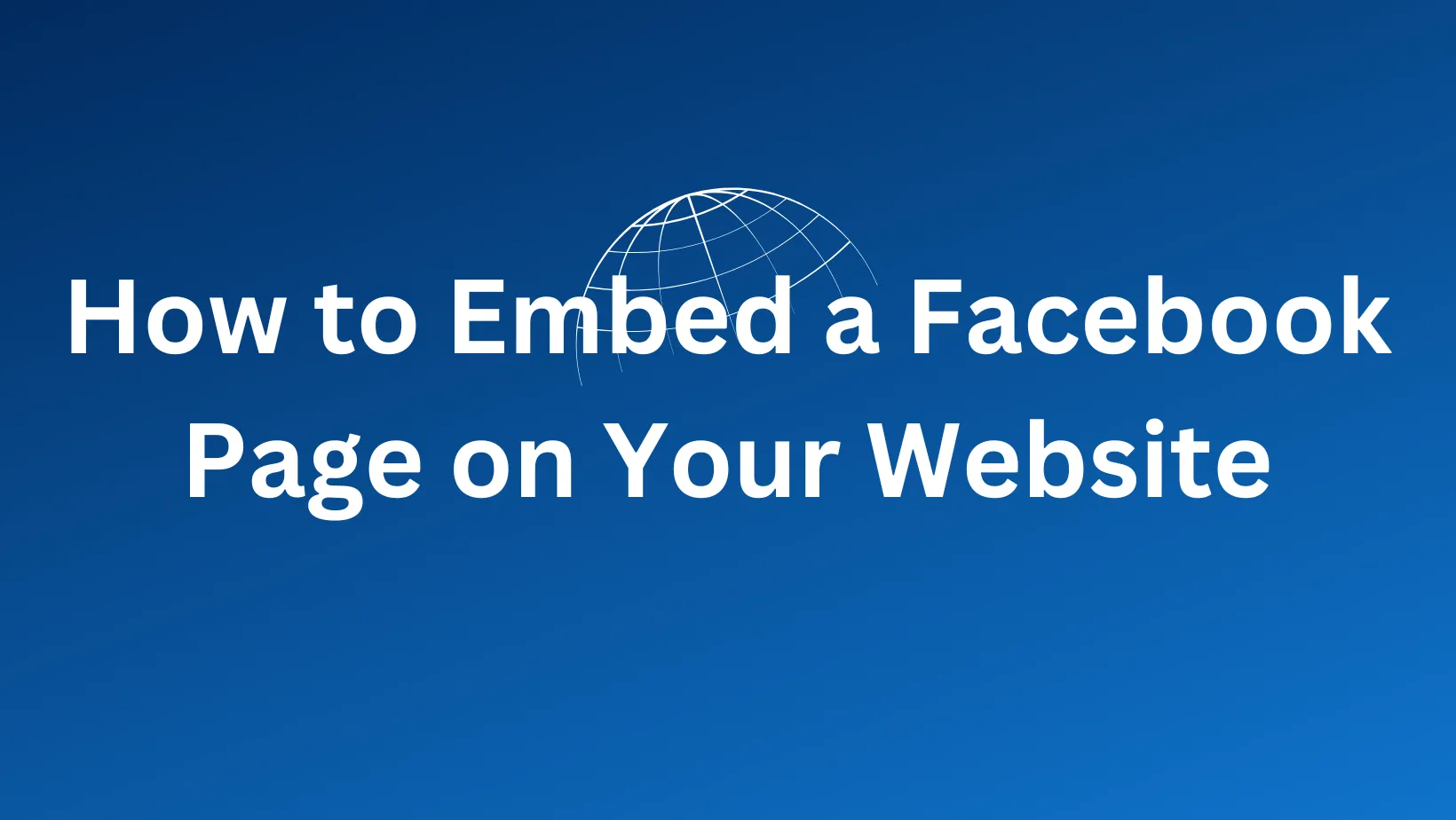 How to Embed a Facebook Page on Your Website