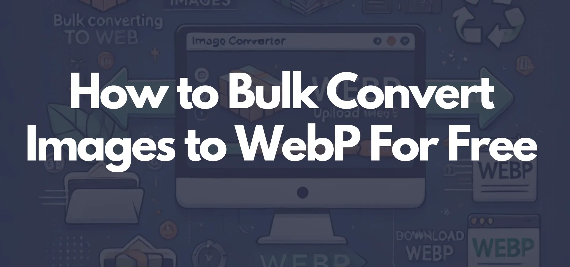 How to Bulk Convert Images to WebP